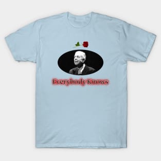 Everybody Knows T-Shirt